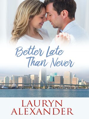 cover image of Better Late Than Never